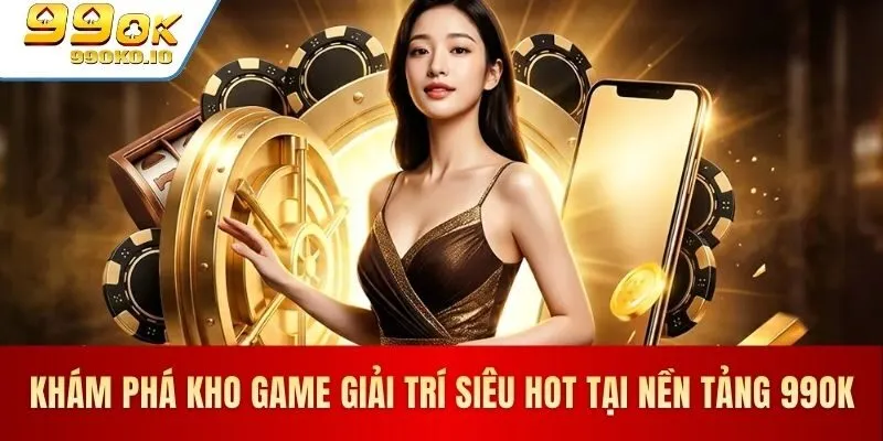 Trang chủ 49 Kho trò chơi đa dạng và hấp dẫn tại 99OK