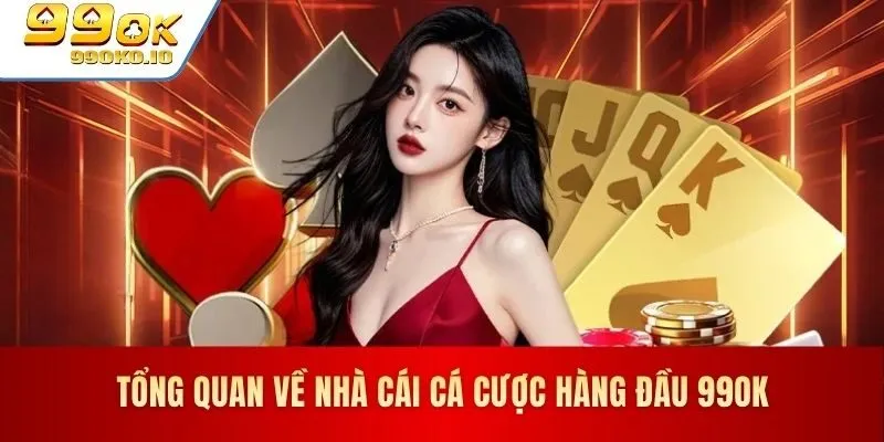 Trang chủ 46 Tổng quan hệ sinh thái cá cược trực tuyến 99OK